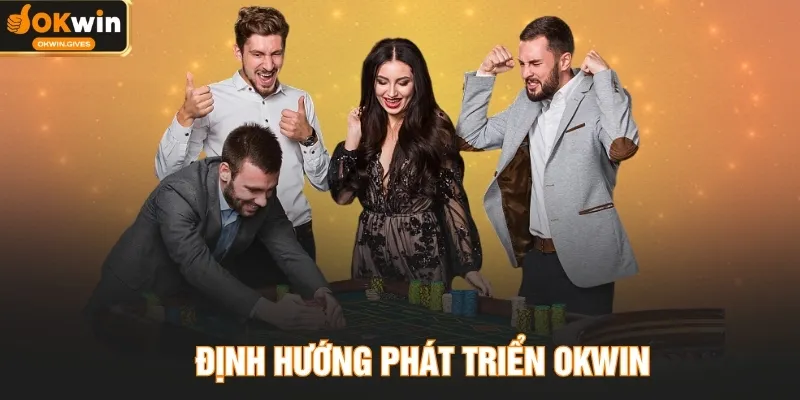 Định hướng phát triển OKWIN