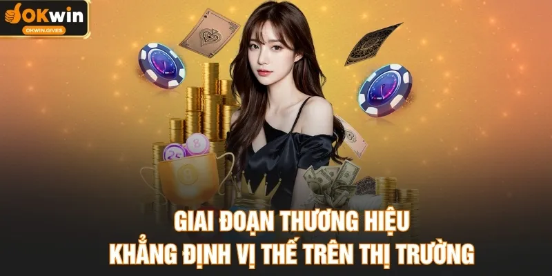 Giai đoạn thương hiệu khẳng định vị thế trên thị trường