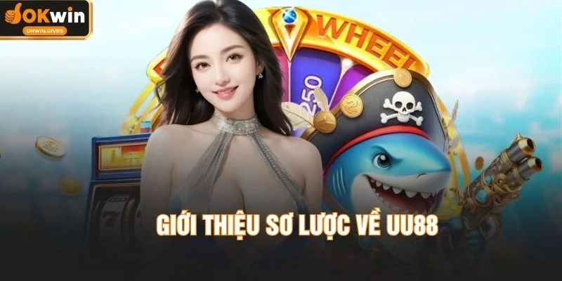 Giới thiệu sơ lược về UU88