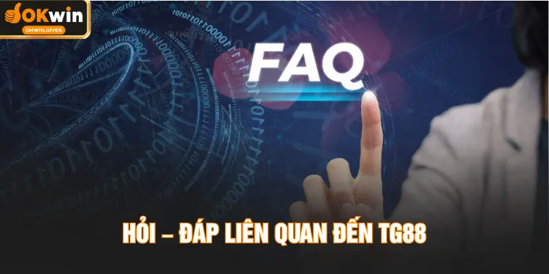 Hỏi – Đáp liên quan đến TG88