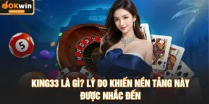 KING33 Là Gì? Lý Do Khiến Nền Tảng Này Được Nhắc Đến