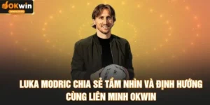 Luka Modric Chia Sẻ Tầm Nhìn Và Định Hướng Cùng Liên Minh OKWIN