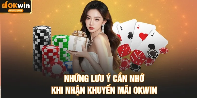 Những lưu ý cần nhớ khi nhận khuyến mãi OKWIN